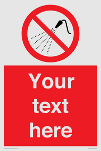 Custom prohibition Do not spray with water